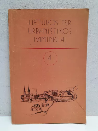 Lietuvos TSR urbanistikos paminklai 4