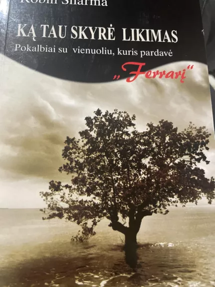 Ką tau skyrė likimas: pokalbiai su vienuoliu, kuris pardavė „Ferrarį“