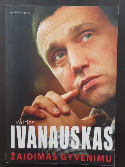 Valdas Ivanauskas. Žaidimas gyvenimu