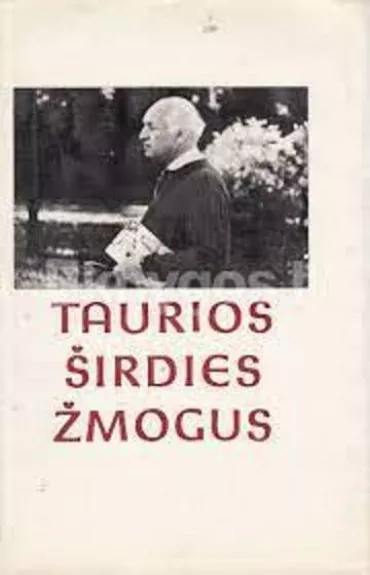 Taurios širdies žmogus