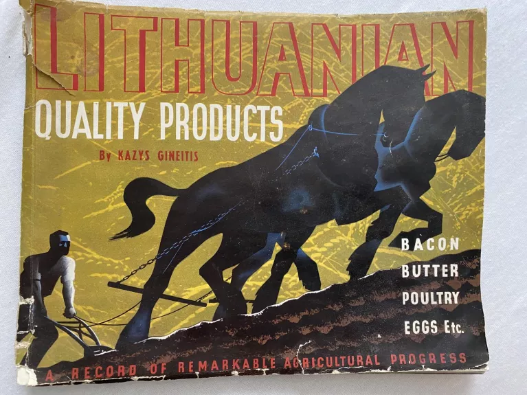 Lithuanian Quality Products: Bacon, Butter, Poultry, Eggs, etc. A Record of Remarkable Agricultural Progress