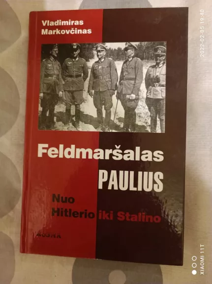 Feldmaršalas Paulius: nuo Hitlerio iki Stalino