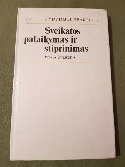 Sveikatos palaikymas ir stiprinimas