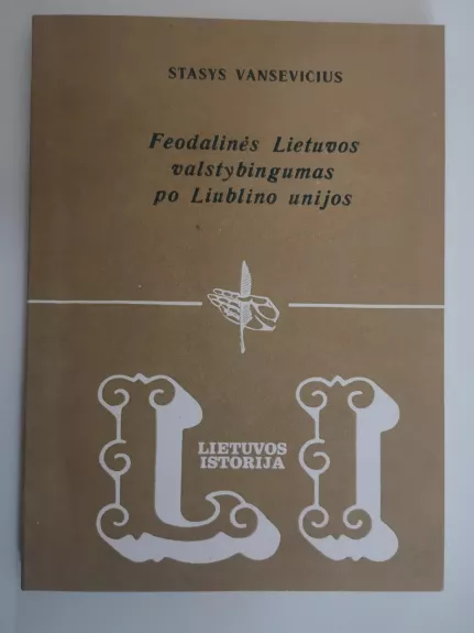 Feodalinės Lietuvos valstybingumas po Liublino unijos