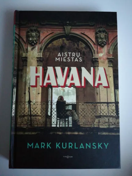 Havana.Aistrų miestas