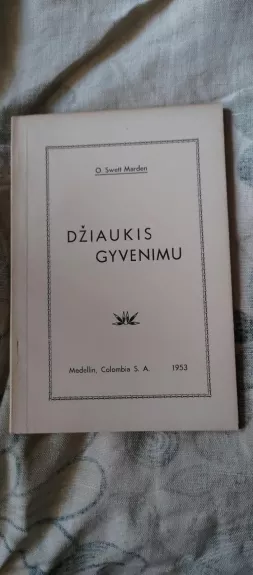 džiaukis gyvenimu