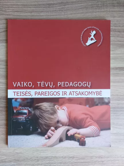 Vaiko, tėvų, pedagogų teisės, pareigos ir atsakomybė