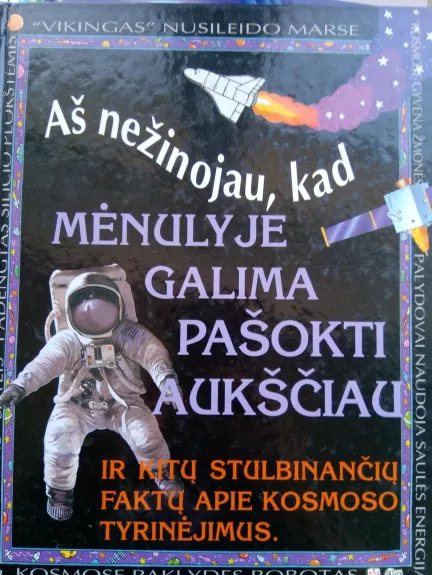 Aš nežinojau, kad mėnulyje galima pašokti aukščiau