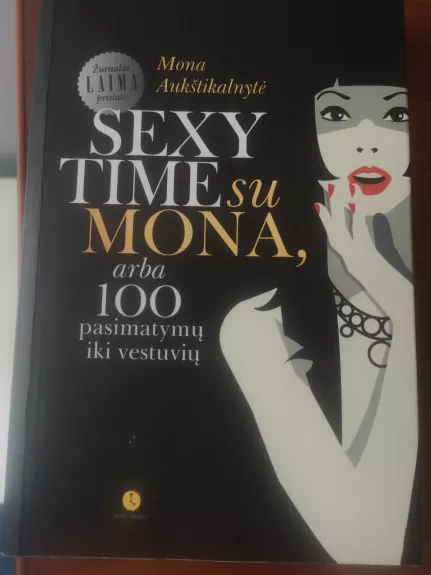 Sexy time su Mona, arba 100 pasimatymų iki vestuvių