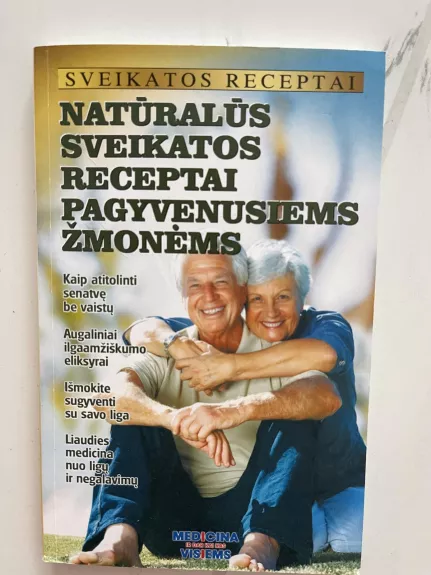 Natūralūs sveikatos receptai pagyvenusiems žmonėms
