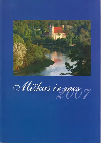 Miškas ir mes 2007