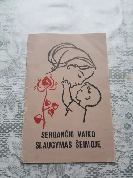 Sergančio vaikos slaugymas šeimoje