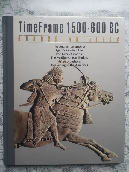 TimeFrame 1500-600 BC: barbarian tides