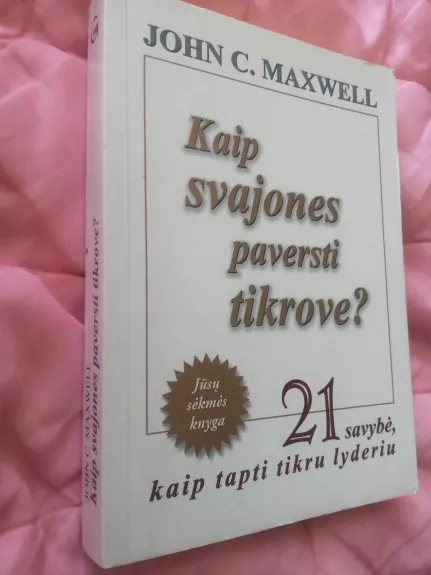 Kaip svajones paversti tikrove?