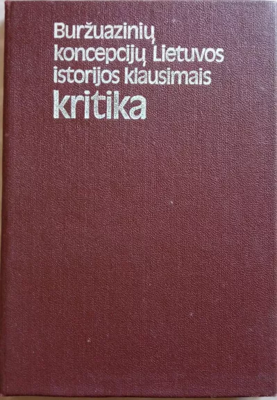 Buržuazinių koncepcijų Lietuvos istorijos klausimais kritika