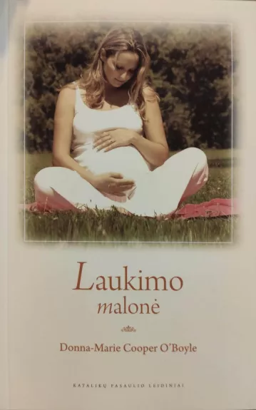 Laukimo malonė: devynių mėnesių novena būsimoms mamoms