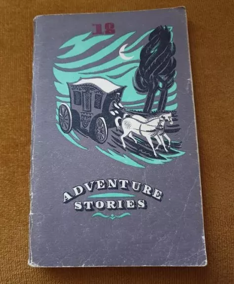 Adventure stories. Nuotykių apsakymai. Anglų kalbos skaitiniai X-XI klasei