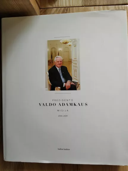 Prezidento Valdo Adamkaus misija 2004-2009