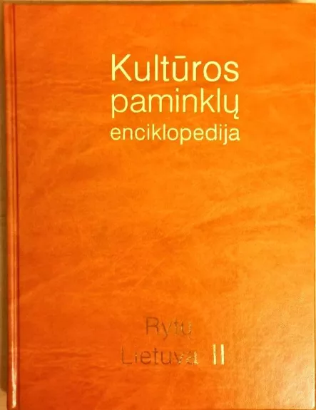 Kultūros paminklų enciklopedija. Rytų Lietuva II