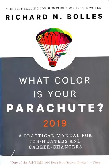 What Color Is Your Parachute? 2019. A Practical Manual for Job-Hunters and Career-Changers