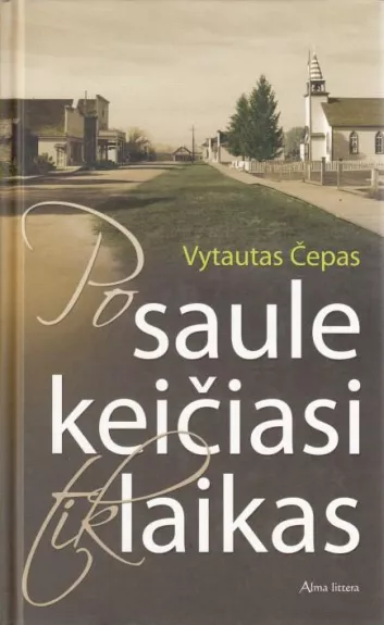 Po saule keičiasi tik laikas