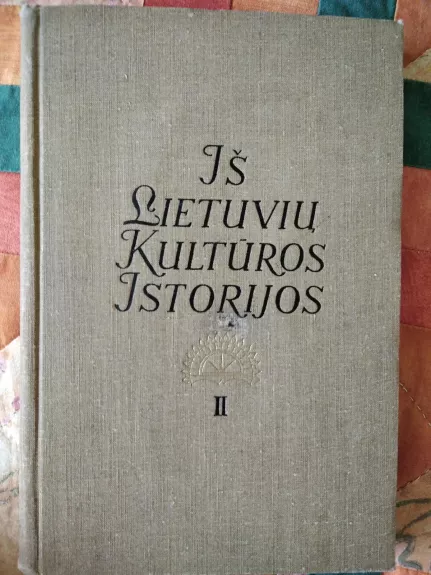 Iš lietuvių kultūros istorijos (II tomas)