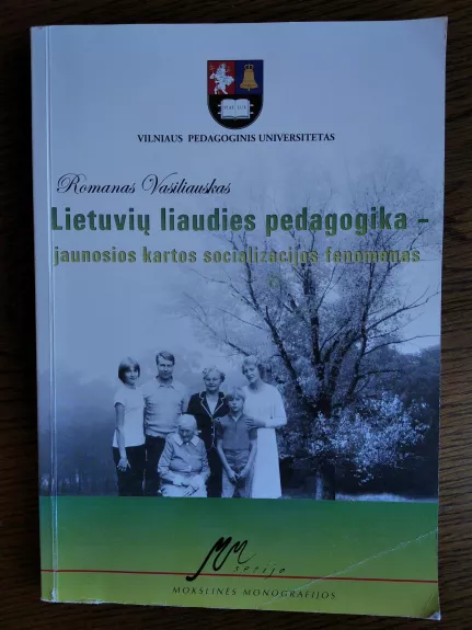 Lietuvių liaudies pedagogika-jaunosios kartos socializacijos fenomenas