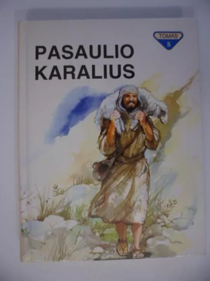 Biblijos skaitiniai patiems mažiausiems (5 tomas). Pasaulio karalius