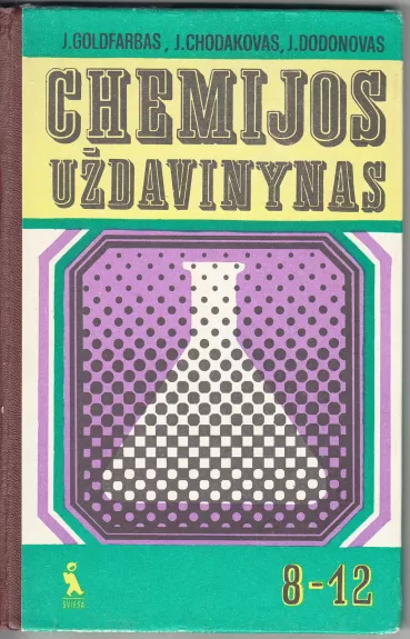 Chemijos uždavinynas VIII – XII klasei / Iš rusų k. vertė  A. Degėsis, J. Astrauskienė. – 3-	asis perdirb. leid.