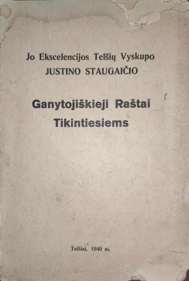 Jo Ekscelencijos Telšių vyskupo Justino Staugaičio ganytojiškieji raštai tikintiesiems 1926–1939 metais