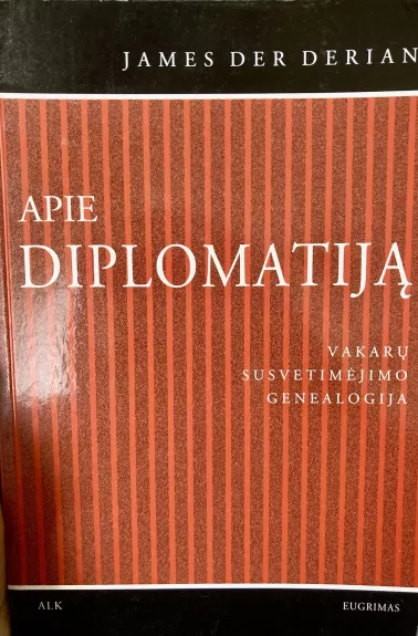 Apie diplomatiją: Vakarų susvetimėjimo genealogija