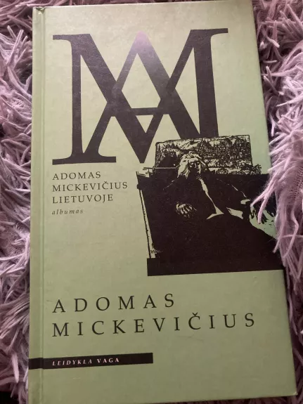 Adomas Mickevičius Lietuvoje: albumas