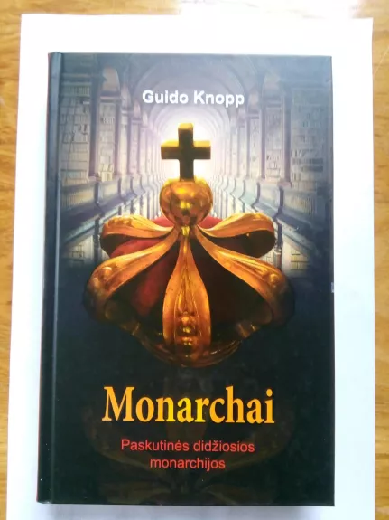 Monarchai: Paskutinės didžiosios monarchijos