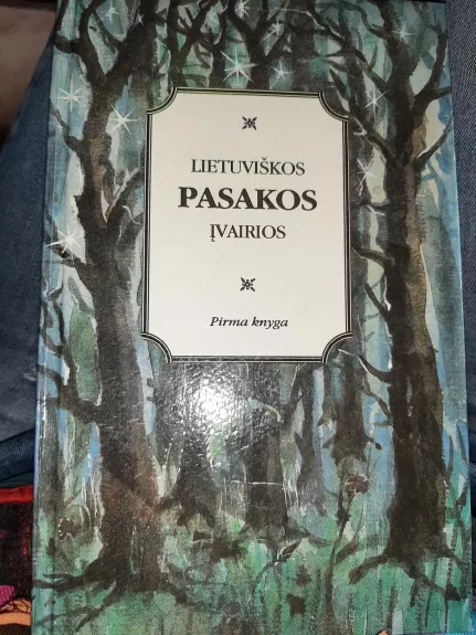 Lietuviškos pasakos įvairios (1 knyga)