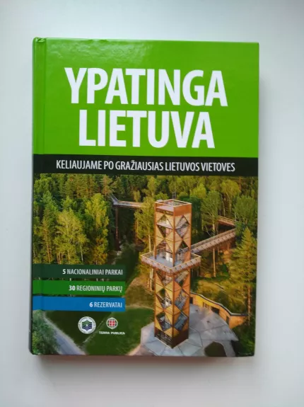 Ypatinga Lietuva. Keliaujame po gražiausias Lietuvos vietoves.