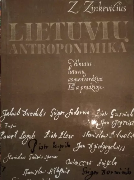 Lietuvių antroponimika. Vilniaus lietuvių asmenvardžiai XVII a. pradžioje