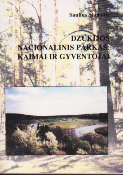 Dzūkijos nacionalinis parkas: kaimai ir gyventojai