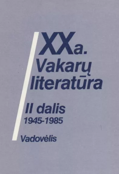 XX a. Vakarų literatūra. 1945-1985 (II dalis)