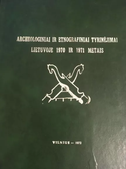 Archeologiniai ir etnografiniai tyrinėjimai Lietuvoje 1970 ir 1971 metais