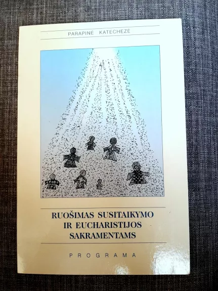 Ruošimas susitaikymo ir eucharistijos sakramentams. Programa