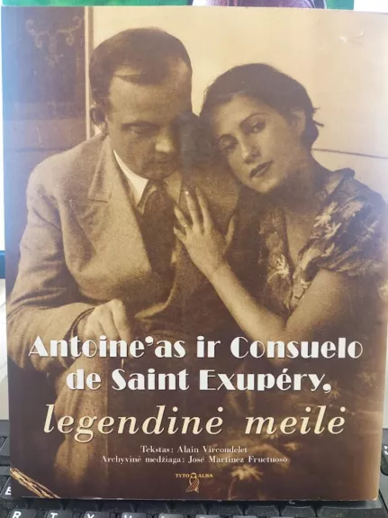 Antoine'as ir Consuelo de Saint Exupery: legendinė meilė