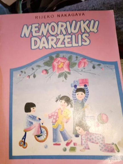 Nenoriukų darželis