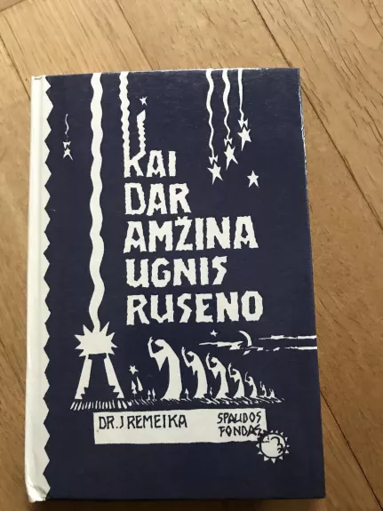 Kai dar amžina ugnis ruseno