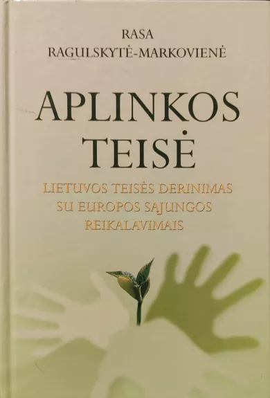 Aplinkos teisė: Lietuvos teisės derinimas su Europos Sąjungos reikalavimais