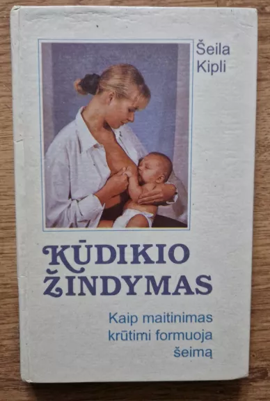 Kūdikio žindymas. Kaip maitinimas krūtimi formuoja šeimą