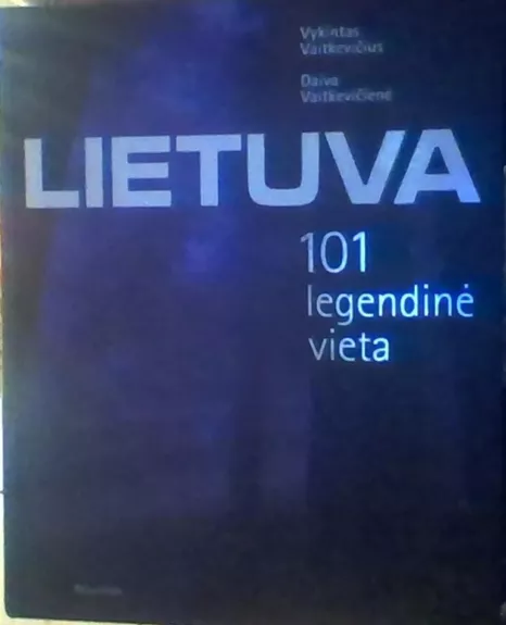 Lietuva. 101 legendinė vieta