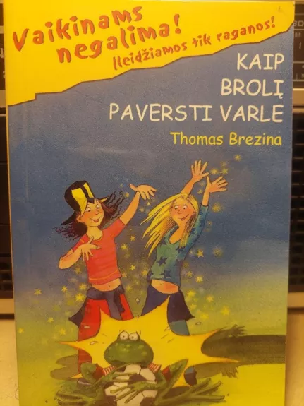 Kaip brolį paversti varle