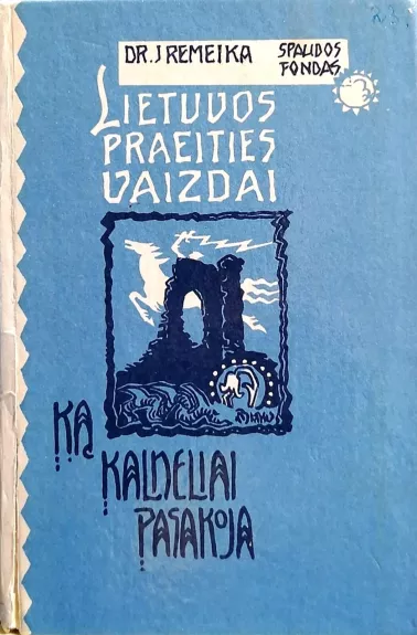 Lietuvos praeities vaizdai. Ką kalneliai pasakoja