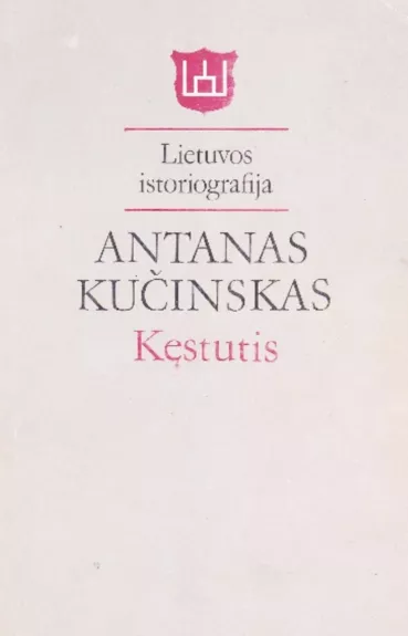 Kęstutis. Lietuvos istoriografija