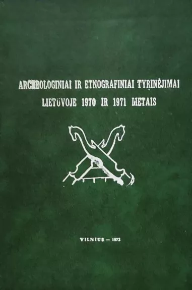 Archeologiniai ir etnografiniai tyrinėjimai Lietuvoje 1970 ir 1971 metais